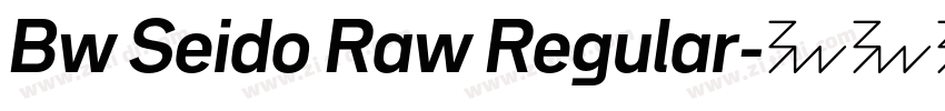 Bw Seido Raw Regular字体转换 Bw Seido Raw Regular字体转换